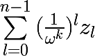 \huge \sum_{l=0}^{n-1}{(\frac{1}{\omega^{k}}) ^{l}z_{l}}